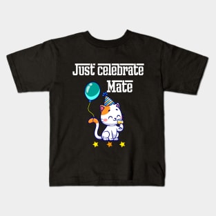 Just celebrate mate Kids T-Shirt